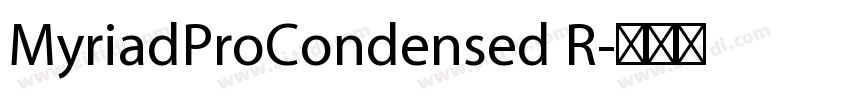 MyriadProCondensed R字体转换 MyriadProCondensed R字体转换